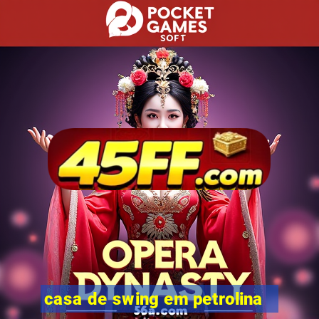 casa de swing em petrolina